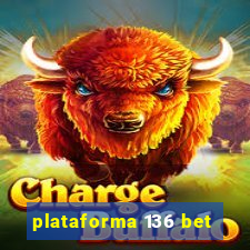 plataforma 136 bet